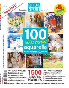 100 idées faciles aquarelle  - Editions du Chevalet n°18