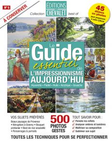 Le guide de l'impressionnisme - Aquarelle, pastel, huile, acrylique, gouache