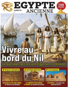Vivre au bord du Nil - Egypte Ancienne numéro 59