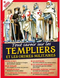 Tout savoir sur les templiers et les ordres militaires - Les Grandes Enigmes de l'Histoire Hors série 13