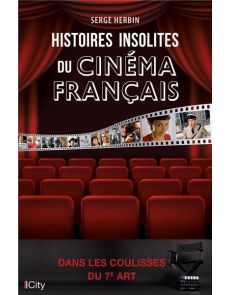 Histoires insolites du cinéma français - Serge Herbin