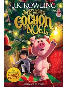 Jack et la grande aventure du cochon de Noël - J.K. Rowling