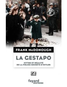 La Gestapo - Mythe et réalité de la police secrète d'Hitler - Frank McDonough