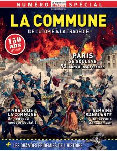 La Commune de Paris - La Marche de l'Histoire hors-série 26