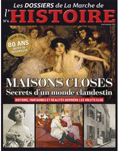 Maisons closes - Secrets d'un monde clandestin - Les Dossiers de La Marche de l'Histoire 04 Maisons closes - Secrets d'un monde clandestin - Les Dossiers de La Marche de l'Histoire 04