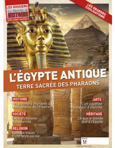L'Egypte antique, terre sacrée des pharaons - Les Dossiers de La Marche de l'Histoire - Hors-Série 4