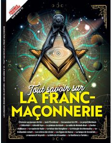 Tout savoir sur la Franc-maçonnerie - Les Grandes Enigmes de l'Histoire Hors-série n°23