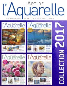 Collection 2017 complète - L'Art de l'Aquarelle : 4 numéros collectors