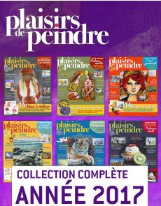 Collection 2017 complète - Plaisirs de peindre : 6 numéros collectors