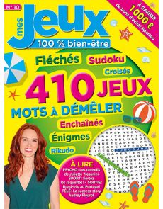 Mes Jeux 100 % Bien-Être 10 - 410 jeux - Mots fléchés, Sudoku, Rikudo, croisés, enchainés....