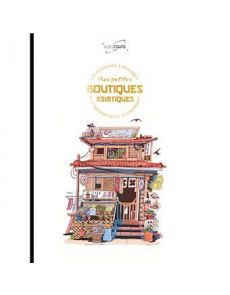 Mes petites boutiques asiatiques - Kaevane Mes petites boutiques asiatiques - Kaevane