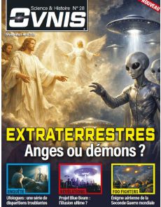 OVNIS n°28 - Extraterrestres, Anges ou démons