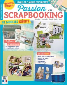 Passion Scrapbooking n.86 - Vos modèles et vos papiers pour créer !