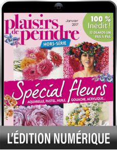 TELECHARGEMENT - Hors-série 29 de Plaisirs de Peindre - Spécial Fleurs