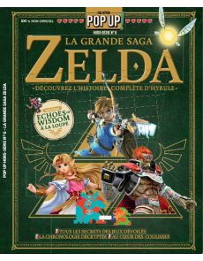 La grande saga ZELDA - Découvrez l'histoire complète d'Hyrule - Pop Up Hors-série spécial n°6