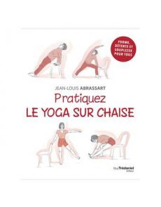 Pratiquez le yoga sur chaise 