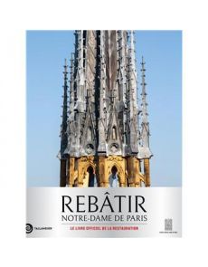 Rebâtir Notre-Dame de Paris