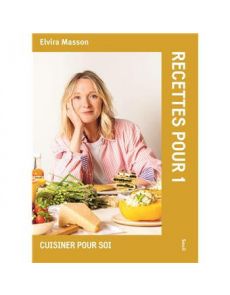 Recettes pour 1 - Cuisiner pour soi 