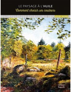 Le paysage à l'huile - Comment choisir ses couleurs Le paysage à l'huile - Comment choisir ses couleurs
