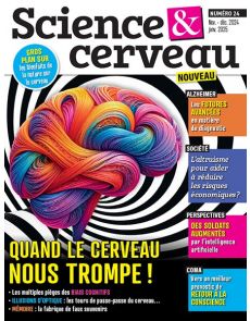 Quand le cerveau nous trompe ! - Science et Cerveau n°24