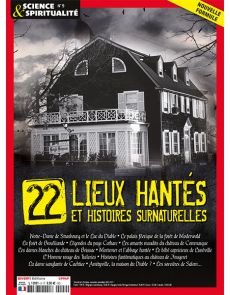 22 Lieux hantés et histoires surnaturelles - Science et Spiritualité numéro 9
