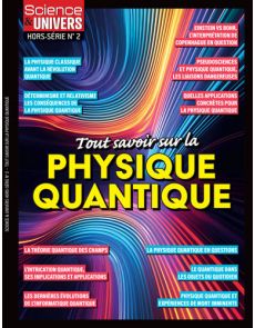 Tout Savoir sur la Physique Quantique - Science et Univers Hors-série n°2