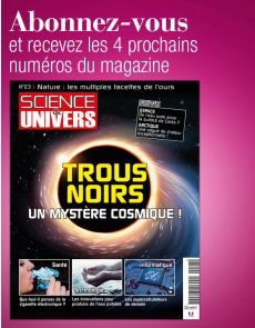 L'abonnement aux 4 prochains numéros du magazine SCIENCE ET UNIVERS