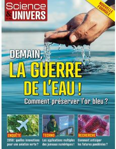 La guerre de l'eau - Science et Univers n°48
