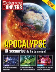 Apocalyse, 10 scénarios de fin du monde - Science et Univers n°50