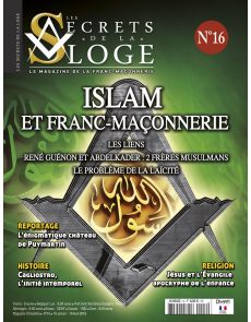 Les Secrets de la Loge n°16 - Islam et Franc-Maçonnerie