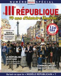La IIIéme République - 70 ans d'histoire heurtée - La Marche de l'Histoire Hors série n°25 - Diverti Editions