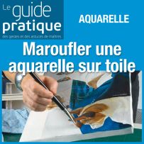 Maroufler une aquarelle sur toile et sur bois, aquarelle - Guide Pratique Numérique
