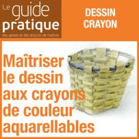 Maîtriser le dessin aux crayons de couleur aquarellables - Guide Pratique Numérique