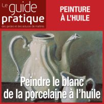 Peindre le blanc de la porcelaine, huile - Guide Pratique Numérique