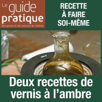 Deux recettes de vernis à l'ambre - Guide Pratique Numérique
