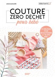 Couture zéro déchet pour bébé - Anaïs Malfilatre