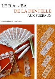 Le B.A. BA de la dentelle aux fuseaux - Sophie Houpeurt Mollaret
