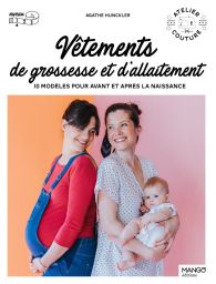 Vêtements de grossesse et d'allaitement - 10 modèles pour avant et après la naissance - Agathe Hunckler, Laurence Revol