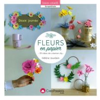 Fleurs en papier - 20 idées de création diy - Hélène Jourdain