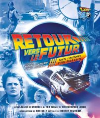 Retour vers le futur - Toute l'histoire d'une saga culte - Édition mise à jour et augmentée spéciale 35e anniversaire. Achat livre sur divertistore.com