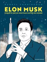 Elon Musk - Enquête sur un nouveau maître du monde - 9782413086123