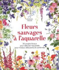 Fleurs sauvages à l'aquarelle : 30 projets floraux 9782501192392