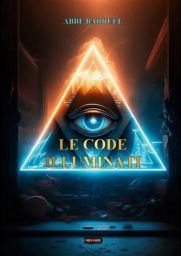Le code Illuminati - Abbé Barruel - 9782492378706