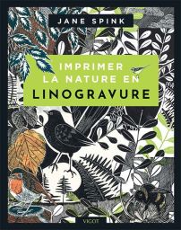 Imprimer la nature en linogravure - Jane Spink - 9782711427376