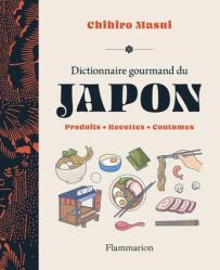 Dictionnaire gourmand du Japon - Chihiro Masui - 9782080474834