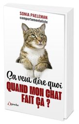 Ça veut dire quoi quand mon chat fait ça ? - Sonia Paeleman - 9782380158762