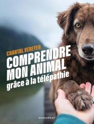Comprendre mon animal grâce à la télépathie - Chantal Vereyen - 9782501187183