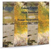 François Grignon et Mark Alsterlind - Temps suspendus