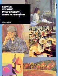 Espace, volume et profondeur - Peindre en 3 dimensions Livre guide dessin 9782907601504