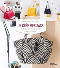 Je crée mes sacs - 40 basiques chics à coudre expliqués pas à pas Achat Livre Loisirs créatifs couture 9791032304693